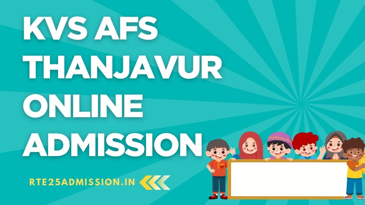 Kendriya Vidyalaya AFS Thanjavur Admission 2025-26 for Class-1 and Balvatika Classes