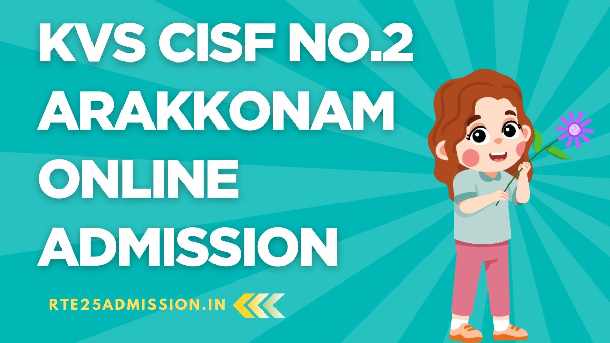 Kendriya Vidyalaya CISF No.2 Arakkonam Admission 2025-26 for Class-1 and Balvatika Classes
