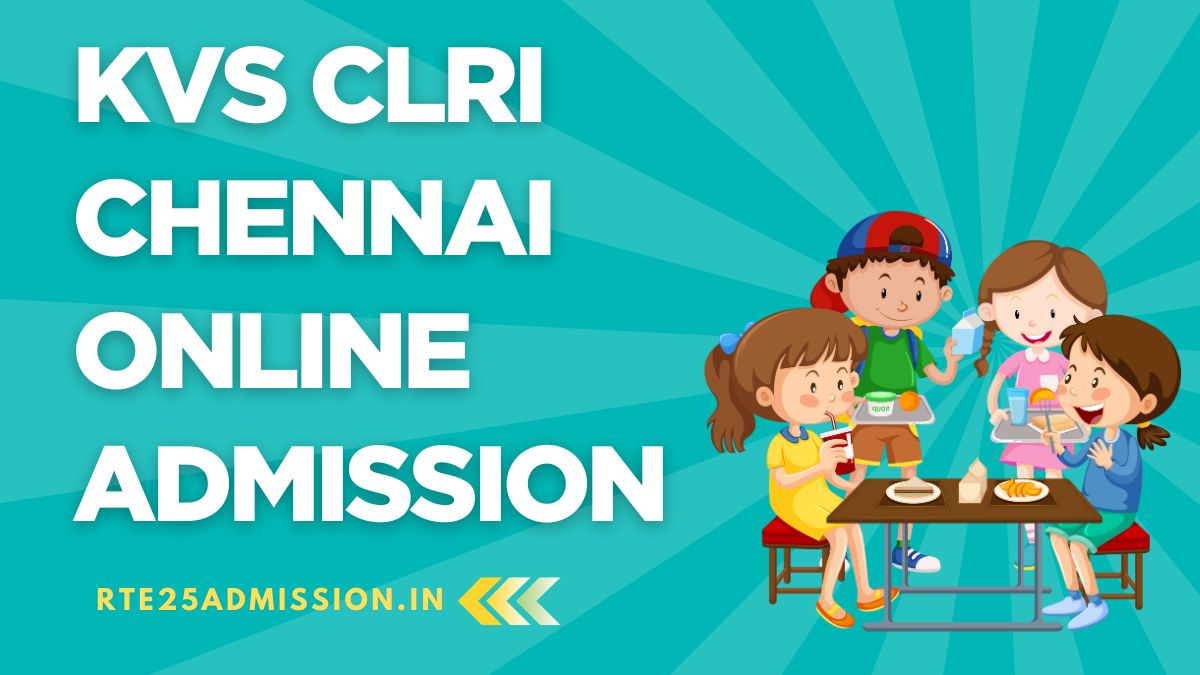 Kendriya Vidyalaya CLRI Chennai Admission 2025-26 for Class-1 and Balvatika Classes