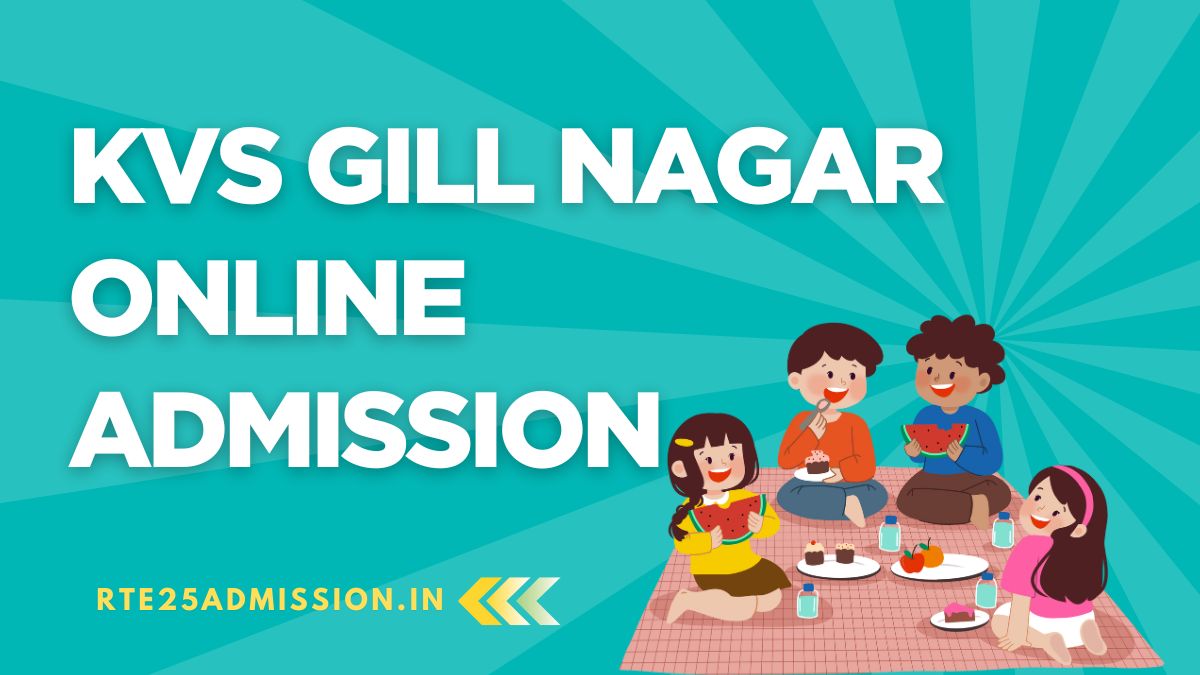 Kendriya Vidyalaya Gill Nagar Admission 2025-26 for Class-1 and Balvatika Classes