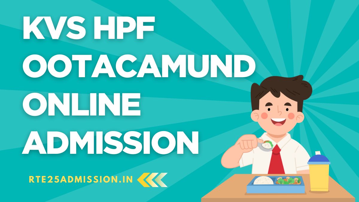 Kendriya Vidyalaya HPF Ootacamund Admission 2025-26 for Class-1 and Balvatika Classes