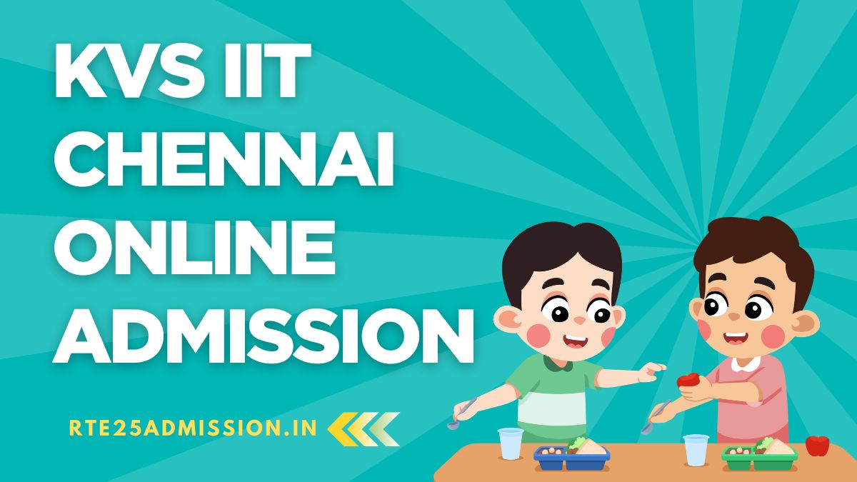 Kendriya Vidyalaya IIT Chennai Admission 2025-26 for Class-1 and Balvatika Classes