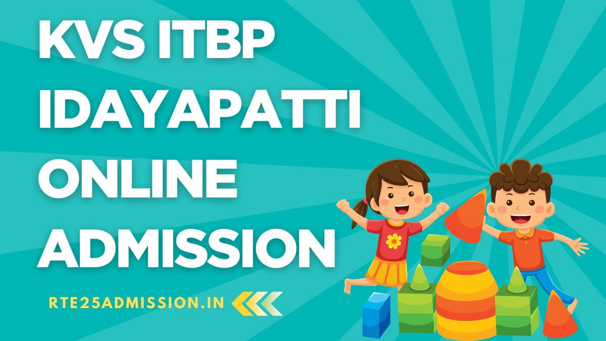 Kendriya Vidyalaya ITBP Idayapatti Admission 2025-26 for Class-1 and Balvatika Classes