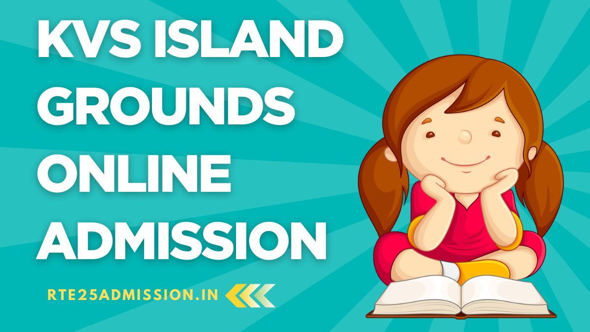 Kendriya Vidyalaya Island Grounds Admission 2025-26 for Class-1 and Balvatika Classes