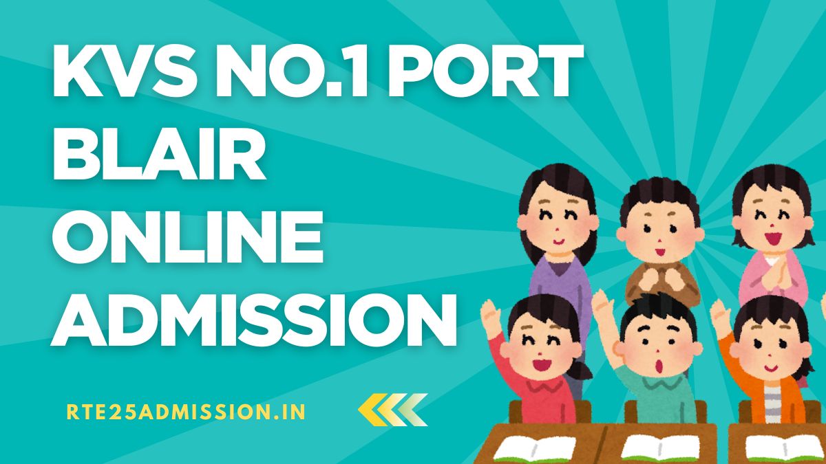 Kendriya Vidyalaya No.1 Port Blair Admission 2025-26 for Class-1 and Balvatika Classes