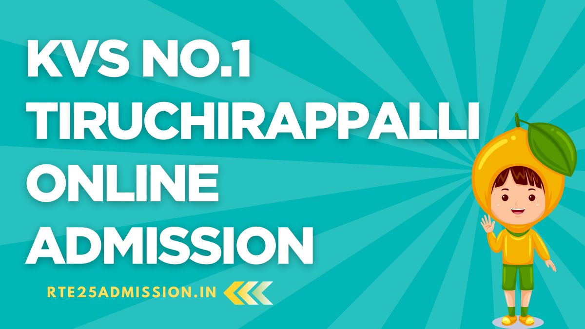 Kendriya Vidyalaya No.1 Trichy Admission