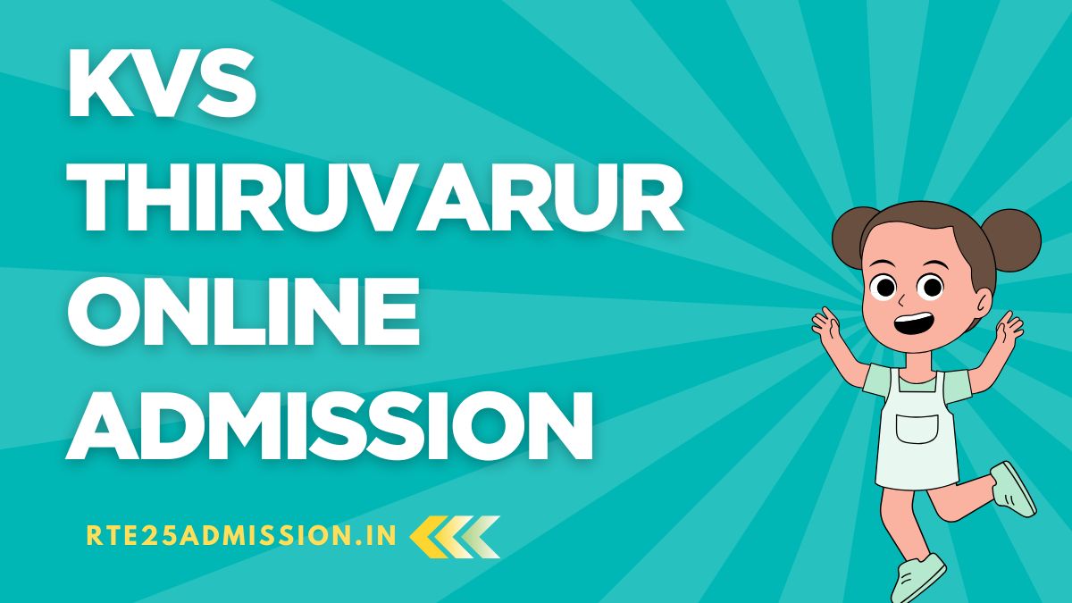Kendriya Vidyalaya Thiruvarur Admission 2025-26 for Class-1 and Balvatika Classes
