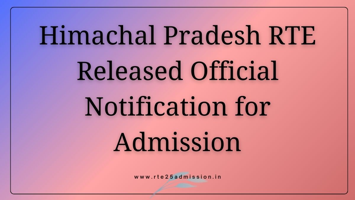 Himachal Pradesh RTE Admission 2025-26 | 25% Seats for all private schools