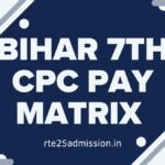 7th CPC Bihar Pay Matrix Chart: New Salary Structure