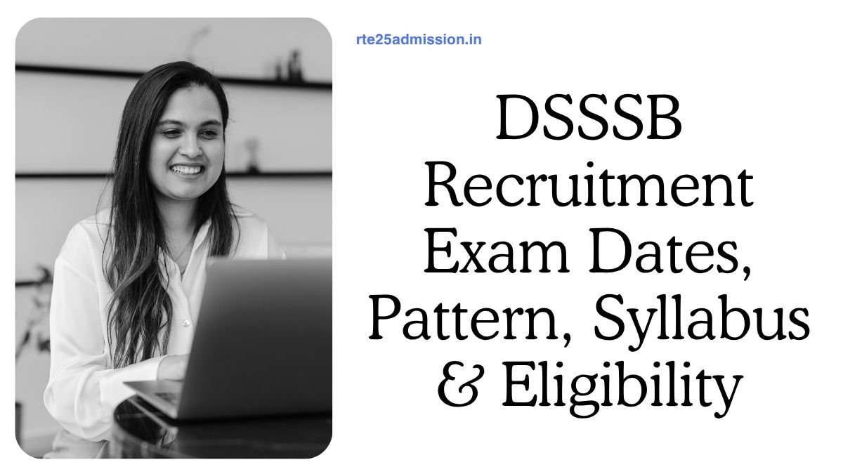 DSSSB Recruitment 2025: Exam Dates, Pattern